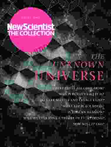 The Unknown Universe: New Scientist: The Collection