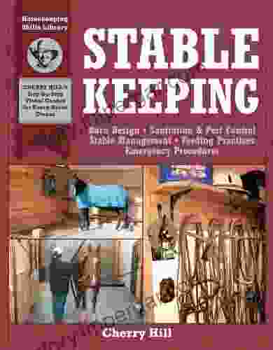 Stablekeeping: A Visual Guide to Safe and Healthy Horsekeeping (Horsekeeping Skills Library 3)