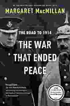 The War That Ended Peace: The Road To 1914