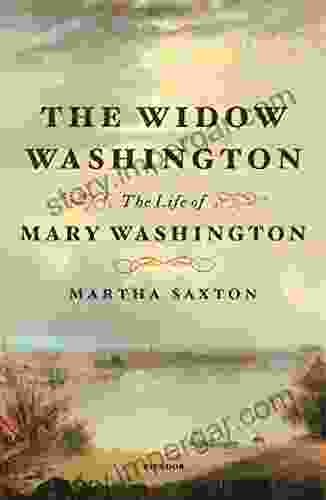 The Widow Washington: The Life Of Mary Washington