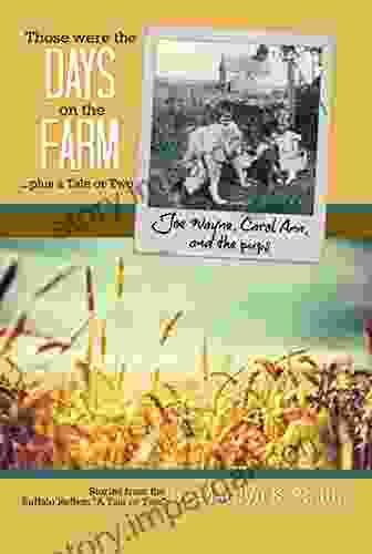 Those Were The Days On The Farm: Plus A Tale Or Two