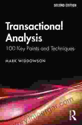 Transactional Analysis: 100 Key Points And Techniques