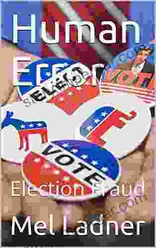 Human Error: Election Fraud Mel Ladner