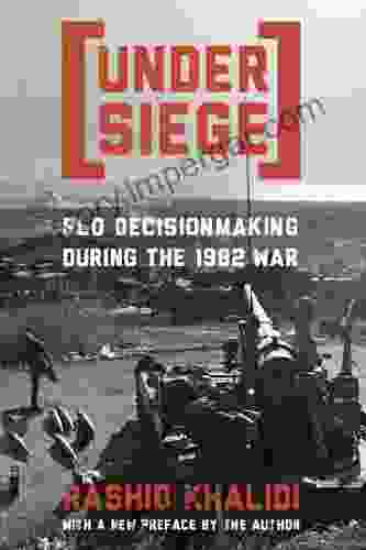 Under Siege: PLO Decisionmaking During The 1982 War