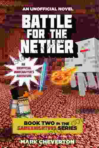 Battle For The Nether: Two In The Gameknight999 Series: An Unofficial Minecrafter S Adventure