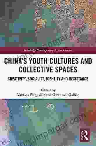 China s Youth Cultures and Collective Spaces: Creativity Sociality Identity and Resistance (Routledge Contemporary Asian Societies)