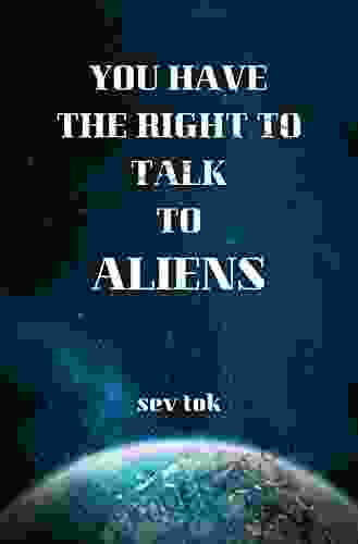 You Have The Right To Talk To Aliens