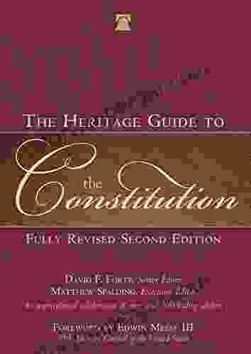 The Heritage Guide To The Constitution: Fully Revised Second Edition