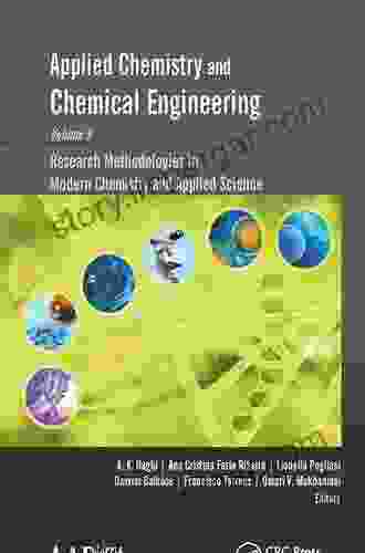 Applied Chemistry And Chemical Engineering Volume 5: Research Methodologies In Modern Chemistry And Applied Science