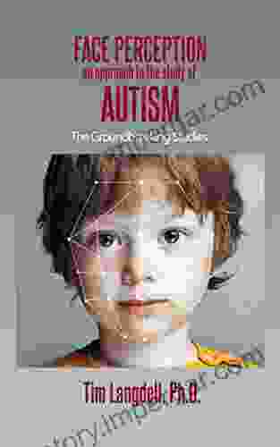 Face Perception: An Approach To The Study Of Autism