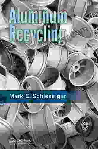 Aluminum Recycling Mark E Schlesinger