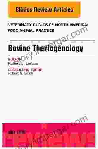 Bovine Theriogenology An Issue Of Veterinary Clinics Of North America: Food Animal Practice (The Clinics: Veterinary Medicine 32)