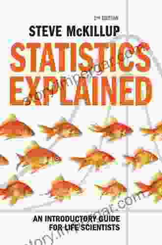 Statistics Explained: An Introductory Guide for Life Scientists