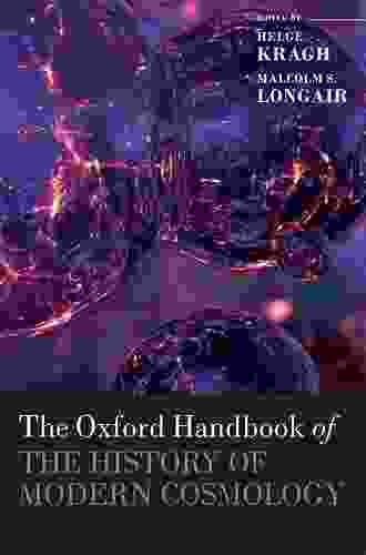 The Oxford Handbook Of The History Of Modern Cosmology (Oxford Handbooks)