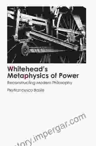 Whitehead S Metaphysics Of Power: Reconstructing Modern Philosophy