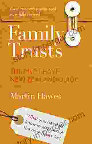 Family Trusts Revised And Updated: The Must Have New Zealand Guide