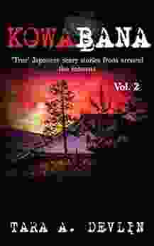 Kowabana: True Japanese Scary Stories From Around The Internet: Volume Two