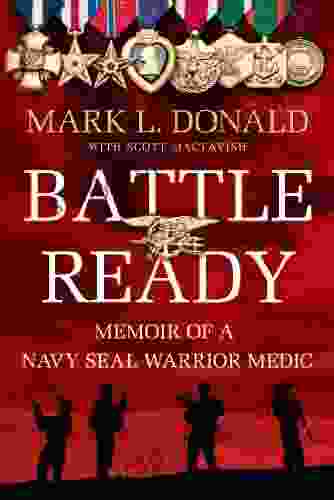 Battle Ready: Memoir Of A SEAL Warrior Medic