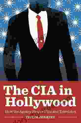 The CIA In Hollywood: How The Agency Shapes Film And Television