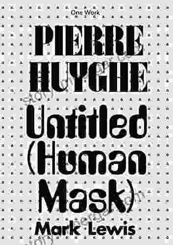 Pierre Huyghe: Untitled (Human Mask) (Afterall / One Work)