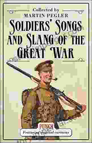 Soldiers Songs And Slang Of The Great War