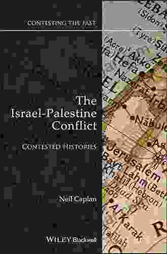 The Israel Palestine Conflict: Contested Histories (Contesting The Past 17)