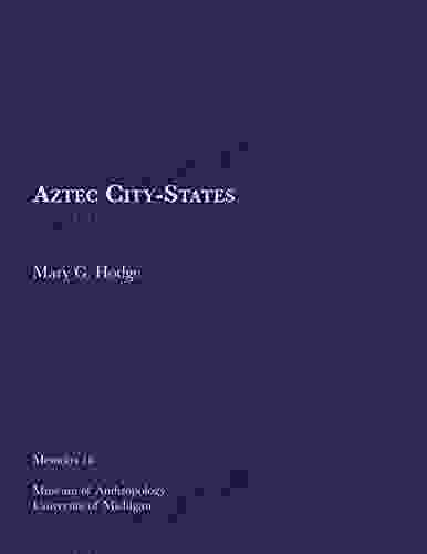 Aztec City States (Memoirs 18) Mary G Hodge