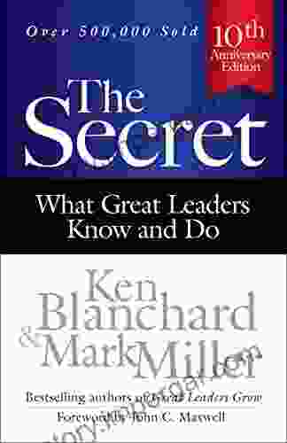 The Secret: What Great Leaders Know and Do