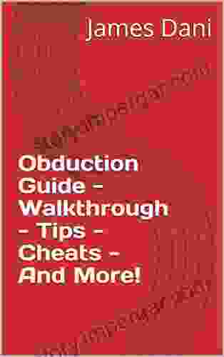 Obduction Guide Walkthrough Tips Cheats And More