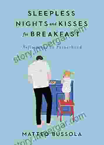 Sleepless Nights And Kisses For Breakfast: Reflections On Fatherhood