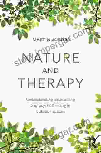 Nature And Therapy: Understanding Counselling And Psychotherapy In Outdoor Spaces