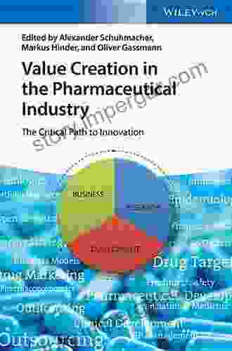 Value Creation In The Pharmaceutical Industry: The Critical Path To Innovation