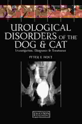 Urological Disorders Of The Dog And Cat: Investigation Diagnosis Treatment