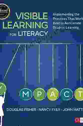 Visible Learning For Literacy Grades K 12: Implementing The Practices That Work Best To Accelerate Student Learning (Corwin Literacy)