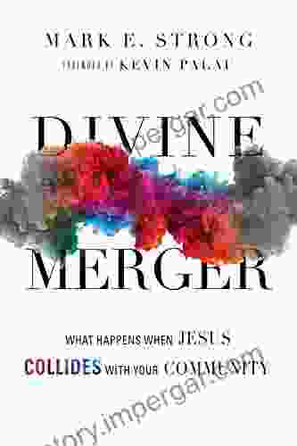 Divine Merger: What Happens When Jesus Collides With Your Community