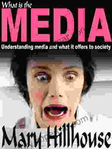 What is the media? Understanding media and what it offers to society