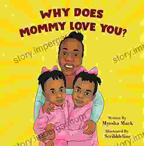 Why Does Mommy Love You?