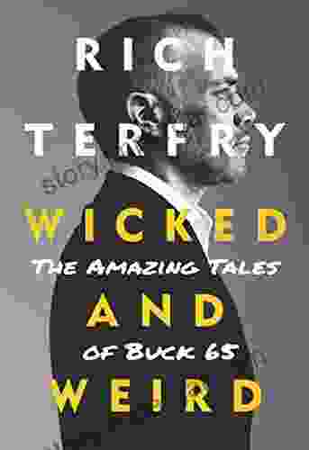 Wicked And Weird: The Amazing Tales Of Buck 65