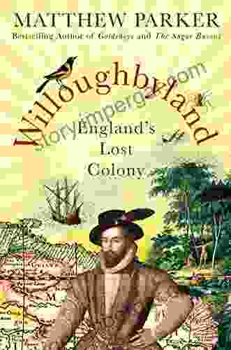 Willoughbyland: England S Lost Colony Matthew Parker