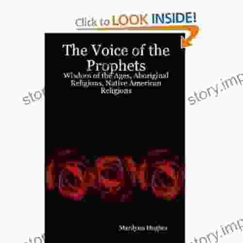 The Voice Of The Prophets: Wisdom Of The Ages ABORIGINAL NATIVE AMERICAN