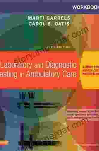 Workbook For Laboratory And Diagnostic Testing In Ambulatory Care E Book: A Guide For Health Care Professionals