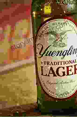 Yuengling: A History Of America S Oldest Brewery